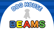 DOG　HOUSE　ＢＥＡＭＳ のサムネイル